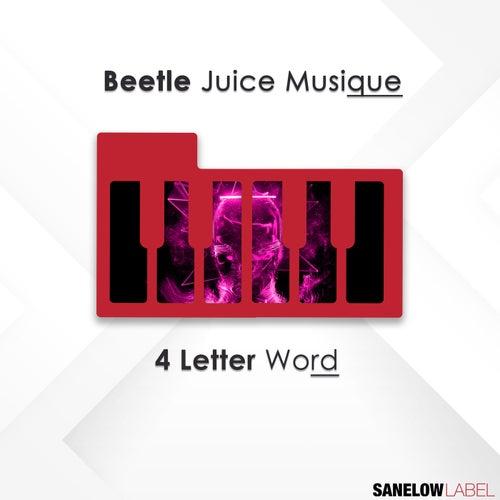Beetle Juice Musique - 4 Letter Word [SNL149]